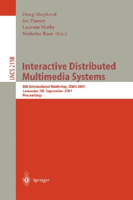 Interactive Distributed Multimedia Systems : 8th International Workshop,IDMS 2001, Lancaster, UK, September 4-7, 2001. Proceedings