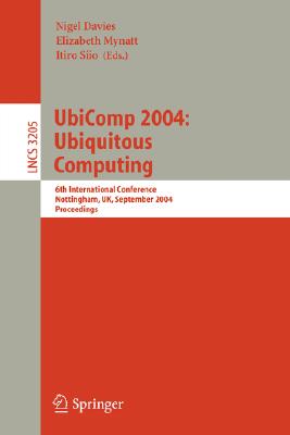 UbiComp 2004: Ubiquitous Computing : 6th International Conference, Nottingham, UK, September 7-10, 2004, Proceedings
