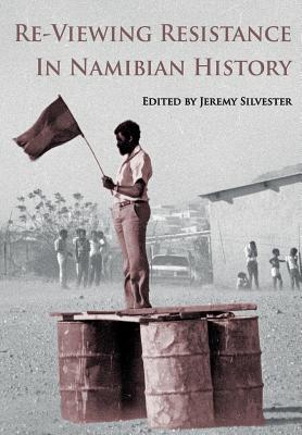 Re-Viewing Resistance in Namibian History