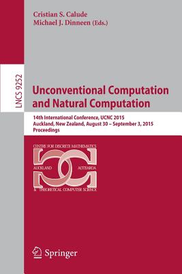 Unconventional Computation and Natural Computation : 14th International Conference, UCNC 2015, Auckland, New Zealand, August 30 -- September 3, 2015,