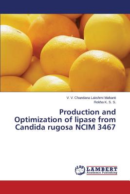 Production and Optimization of Lipase from Candida Rugosa Ncim 3467