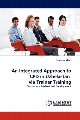 غلاف كتاب An Integrated Approach to CPD in Uzbekistan  via Trainer Training