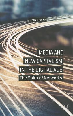 غلاف كتاب Media and New Capitalism in the Digital Age: The Spirit of Networks