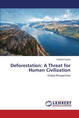 غلاف كتاب Deforestation: A Threat for Human Civilization