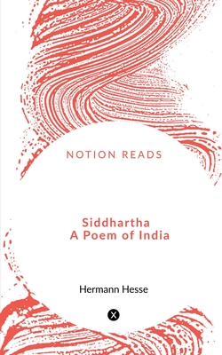 Siddhartha  A Poem of India