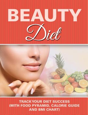 Beauty Diet: Record Your Weight Loss Progress (with Calorie Counting Chart)