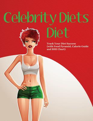 Celebrity Diets Diet: Track Your Diet Success (with Food Pyramid , Calorie Guide and BMI Chart)