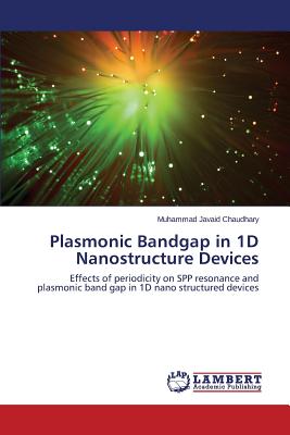 Plasmonic Bandgap in 1D Nanostructure Devices