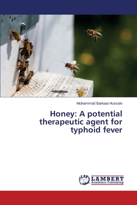 Honey: A potential therapeutic agent for typhoid fever