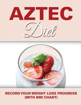 Aztec Diet: Record Your Weight Loss Progress (with BMI Chart)