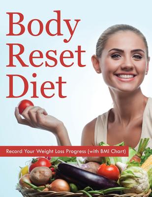 Body Reset Diet: Record Your Weight Loss Progress (with BMI Chart)
