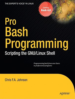 Pro Bash Programming : Scripting the Linux Shell