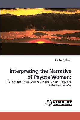 غلاف كتاب Interpreting the Narrative of Peyote Woman: