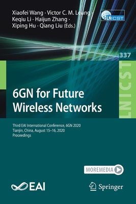 6GN for Future Wireless Networks : Third EAI International Conference, 6GN 2020, Tianjin, China, August 15-16, 2020, Proceedings