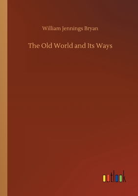 The Old World and Its Ways