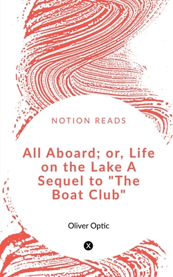 غلاف كتاب All Aboard or, Life on the Lake A Sequel to 