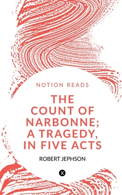 غلاف كتاب THE COUNT OF NARBONNE; A TRAGEDY, IN FIVE ACTS