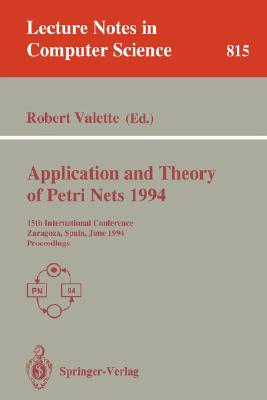 Application and Theory of Petri Nets 1994 : 15th International Conference, Zaragoza, Spain, June 20-24, 1994. Proceedings