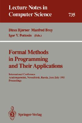 Formal Methods in Programming and Their Applications : International Conference, Academgorodok, Novosibirsk, Russia, June 28 - July 2, 1993. Proceedin