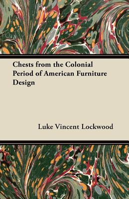 Chests from the Colonial Period of American Furniture Design