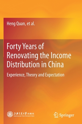 Forty Years of Renovating the Income Distribution in China : Experience, Theory and Expectation