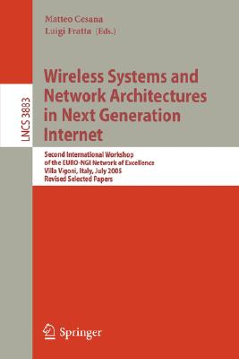 Wireless Systems and Network Architectures in Next Generation Internet : Second International Workshop of the EURO-NGI Network of Excellence, Villa Vi