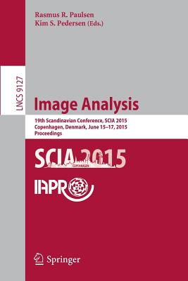 Image Analysis : 19th Scandinavian Conference, SCIA 2015, Copenhagen, Denmark, June 15-17, 2015. Proceedings