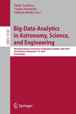 Big-Data-Analytics in Astronomy, Science, and Engineering : 9th International Conference on Big Data Analytics, BDA 2021, Virtual Event, December 7-9,