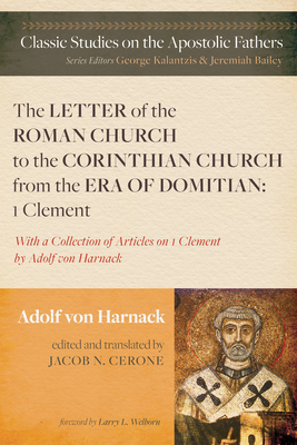 The Letter of the Roman Church to the Corinthian Church from the Era of Domitian: 1 Clement