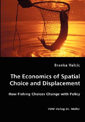 The Economics of Spatial Choice and Displacement