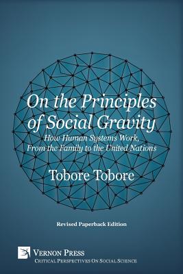 غلاف كتاب On the Principles of Social Gravity: How Human Systems Work, from the Family to the United Nations (Revised Paperback Edition)