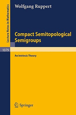 Compact Semitopological Semigroups : An Intrinsic Theory