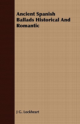 Ancient Spanish Ballads Historical And Romantic