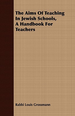 The Aims Of Teaching In Jewish Schools, A Handbook For Teachers