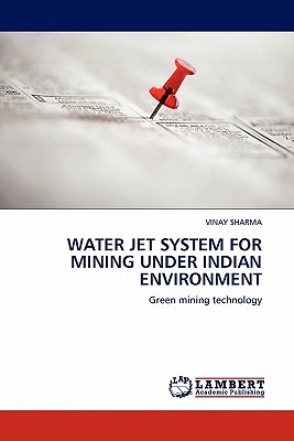 Water Jet System for Mining Under Indian Environment