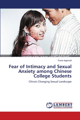 غلاف كتاب Fear of Intimacy and Sexual Anxiety among Chinese College Students