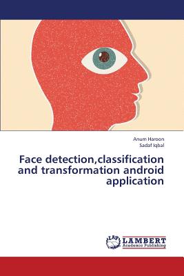 Face detection,classification and transformation android application