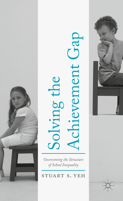غلاف كتاب Solving the Achievement Gap : Overcoming the Structure of School Inequality