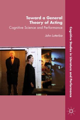 غلاف كتاب Toward a General Theory of Acting: Cognitive Science and Performance