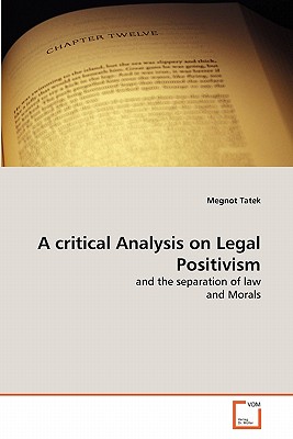 A critical Analysis on Legal Positivism
