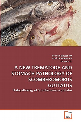 A NEW TREMATODE AND STOMACH PATHOLOGY OF SCOMBEROMORUS GUTTATUS