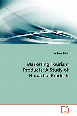 Marketing Tourism Products: A Study of Himachal Pradesh