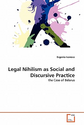 Legal Nihilism as Social and Discursive Practice