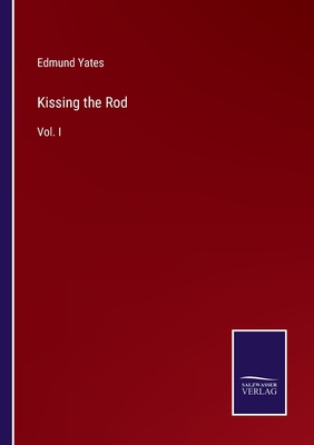 Kissing the Rod:Vol. I