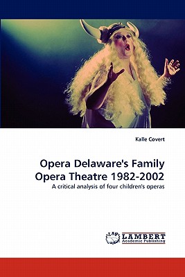 غلاف كتاب Opera Delaware's Family Opera Theatre 1982-2002