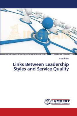 غلاف كتاب Links Between Leadership Styles and Service Quality