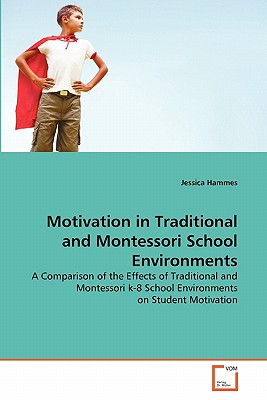 غلاف كتاب Motivation in Traditional and Montessori School Environments