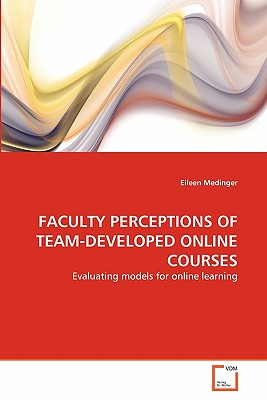 غلاف كتاب FACULTY PERCEPTIONS OF TEAM-DEVELOPED ONLINE COURSES