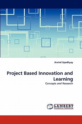 Project Based Innovation and Learning