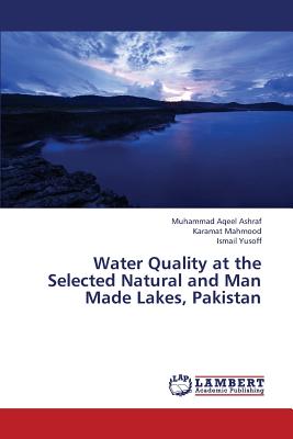 Water Quality at the Selected Natural and Man Made Lakes, Pakistan